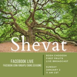 First Fruits LIVE Broadcast: Shevat 5782 @ Faceook LIVE - Signs & Season Group Page