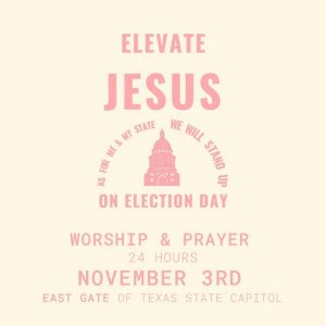 Elevate Jesus Worship Event @ Texas State Capitol (East Gate)