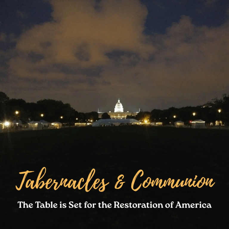 Tabernacles & Communion – The Table is Set for the Restoration of America